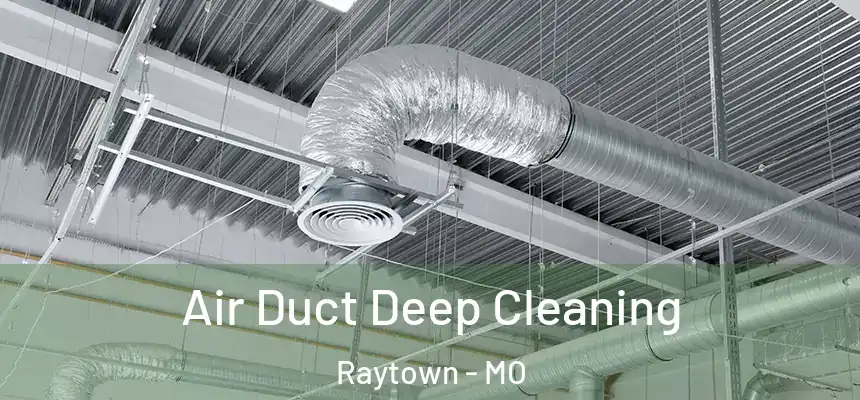  Air Duct Deep Cleaning Raytown - MO