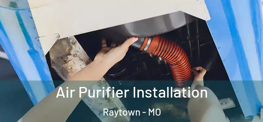  Air Purifier Installation Raytown - MO