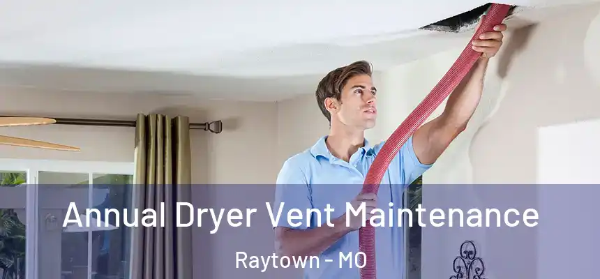 Annual Dryer Vent Maintenance Raytown - MO