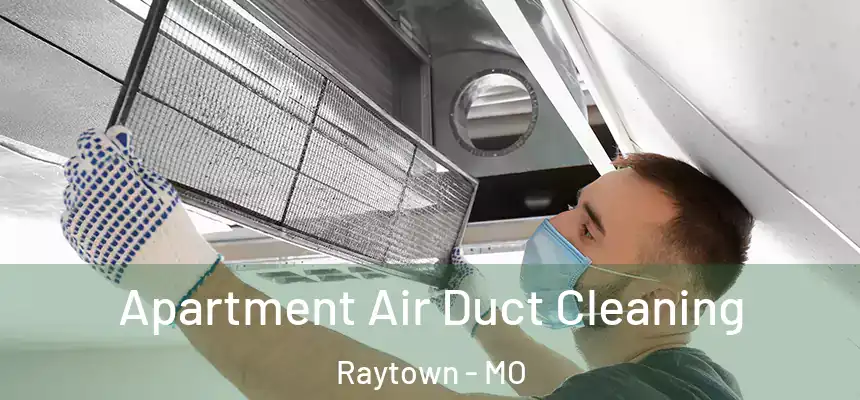 Apartment Air Duct Cleaning Raytown - MO