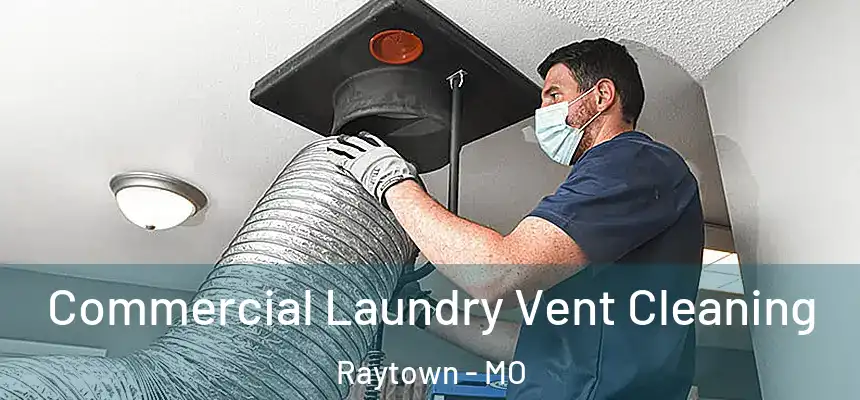  Commercial Laundry Vent Cleaning Raytown - MO