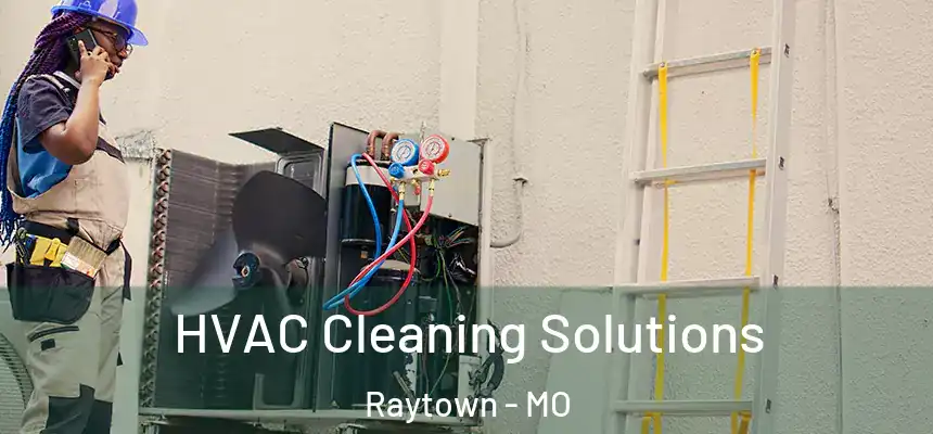  HVAC Cleaning Solutions Raytown - MO