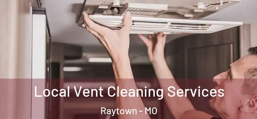  Local Vent Cleaning Services Raytown - MO